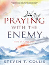 Cover image for Praying with the Enemy